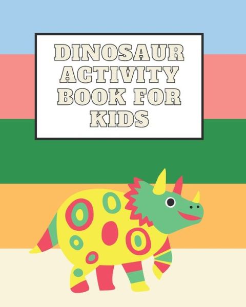 Cover for Carys An Books · Dinosaur Activity Book for Kids (Paperback Book) (2020)