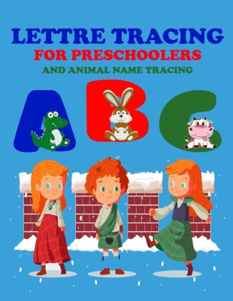 Cover for Education Trade Édition · Lettre Tracing Abc for Preschoolers and Animal Name Tracing (Paperback Book) (2020)