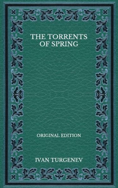 Cover for Ivan Sergeevich Turgenev · The Torrents Of Spring - Original Edition (Pocketbok) (2020)