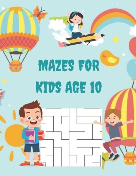 Cover for Tyler Apple · Mazes for Kids Age 10 (Paperback Book) (2020)