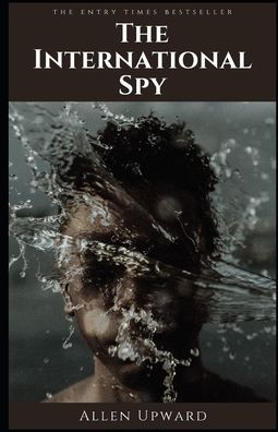 Cover for Allen Upward · The International Spy illustrated (Paperback Book) (2020)