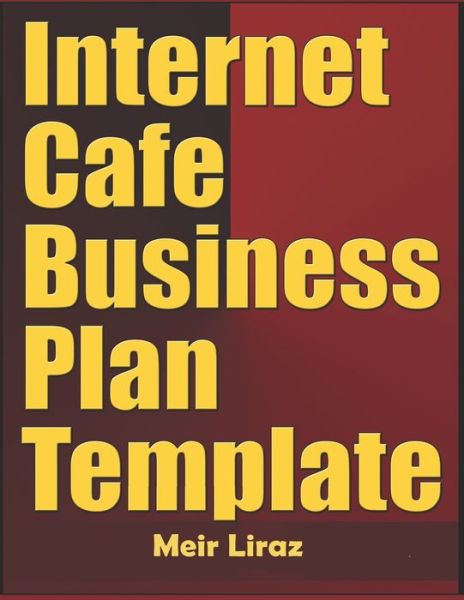 Cover for Meir Liraz · Internet Cafe Business Plan Template (Paperback Book) (2020)