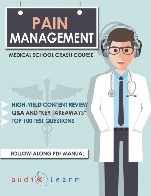 Cover for Audiolearn Medical Content Team · Pain Management - Medical School Crash Course (Paperback Book) (2020)