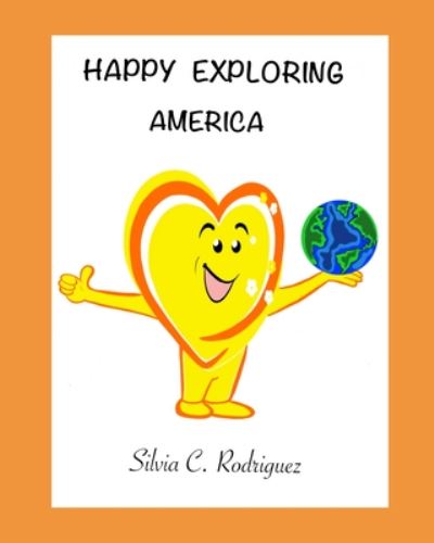 Cover for Silvia C Rodriguez · Happy Exploring: America - America (Paperback Book) (2020)