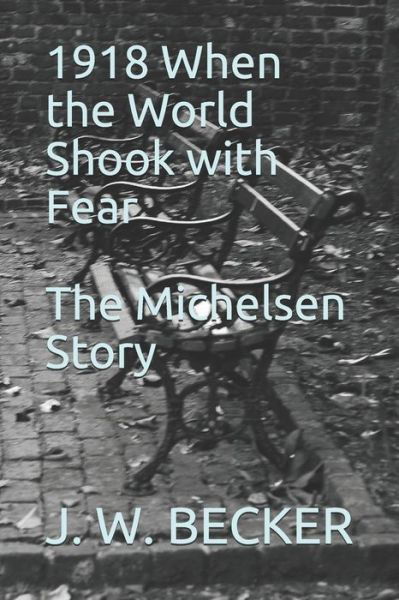 Cover for J W Becker · 1918 When the World Shook with Fear (Pocketbok) (2020)