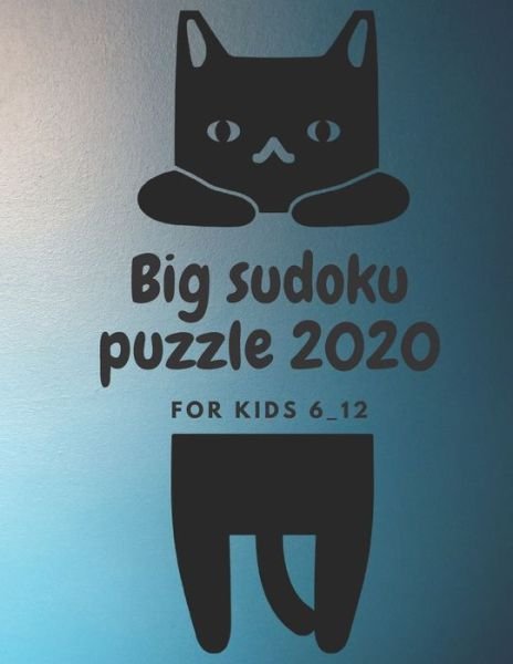 Cover for Houda Hannani · Big sudoku puzzle 2020 for kids 6 _12 (Paperback Bog) (2020)
