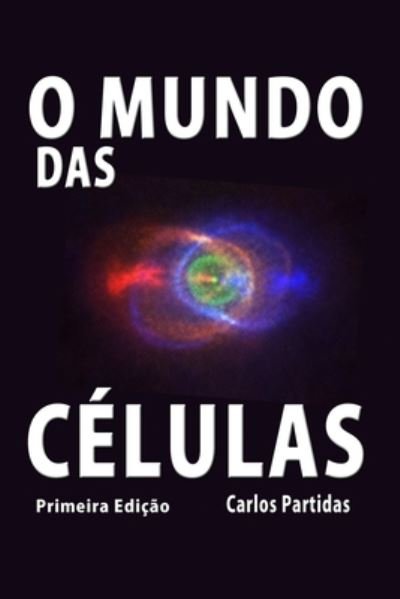 Cover for Carlos L Partidas · O Mundo Das Celulas (Pocketbok) (2020)