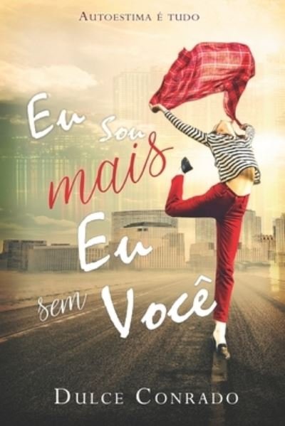 Cover for Dulce Conrado · Eu sou mais Eu sem Voce (Paperback Bog) (2020)