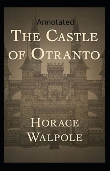 Cover for Horace Walpole · The Castle of Otranto Annotated (Paperback Book) (2021)