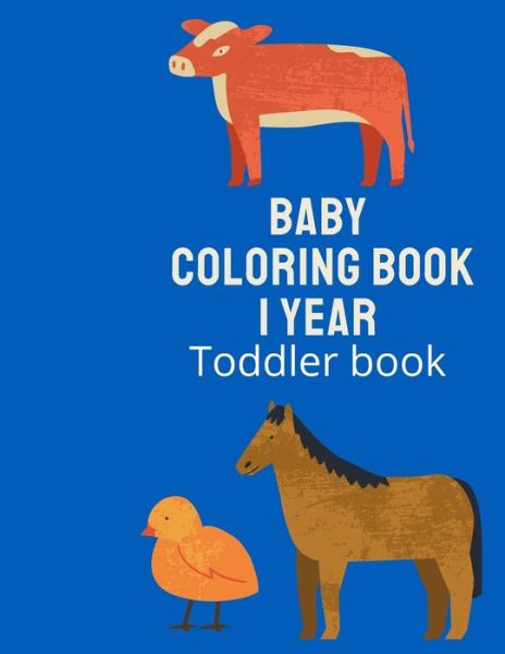 Cover for Raouf Book · Baby Coloring Book 1 Year Toddler Book.: First Coloring Book for kids (Paperback Book) (2021)