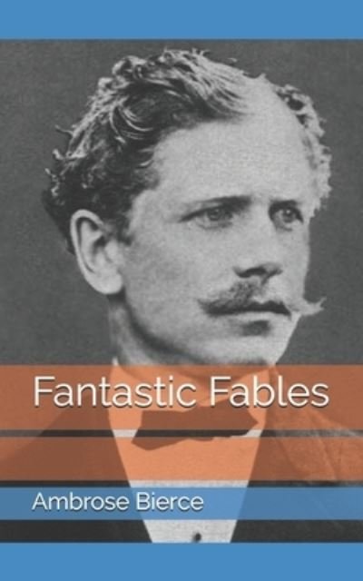Cover for Ambrose Bierce · Fantastic Fables (Paperback Book) (2021)