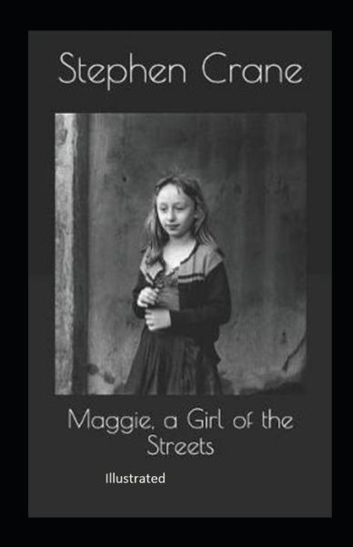 Cover for Stephen Crane · Maggie, a Girl of the Streets Illustrated (Paperback Book) (2021)