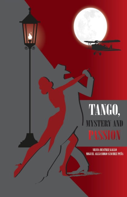 Cover for Miguel Alejandro Sanchez Pena · Tango, Mystery and Passion: A Story of Tango and Aviation (Paperback Book) (2021)