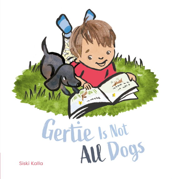 Siski Kalla · Gertie Is Not All Dogs (Hardcover Book) (2024)