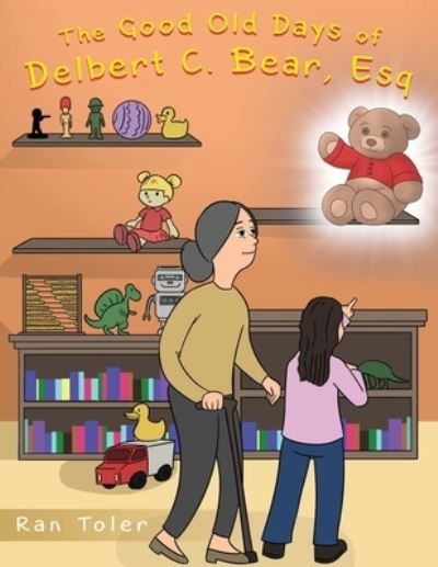 Cover for Ran Toler · Good Old Days of Delbert C. Bear, Esq (Book) (2023)