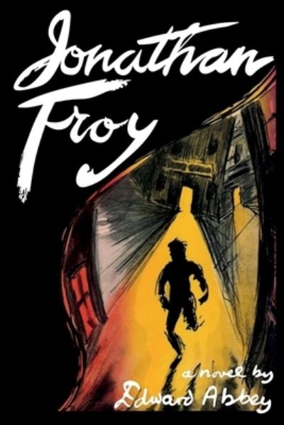 Jonathan Troy - Edward Abbey - Books - Chosho Publishing - 9798985697902 - February 7, 2022