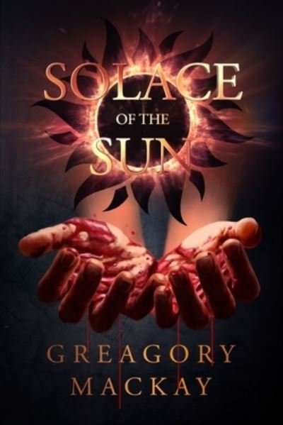 Cover for Greagory MacKay · Solace of the Sun - Retribution (Taschenbuch) (2022)