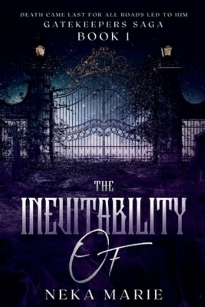 Cover for Neka Marie · The Inevitability Of: Death's Gate - The Gatekeepers Saga (Pocketbok) (2023)