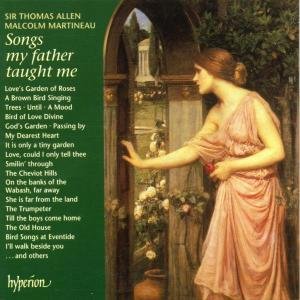 Songs My Father Taught Me - Thomas Allen  Malcolm Martinea - Musik - HYPERION - 0034571172903 - 28 februari 2002