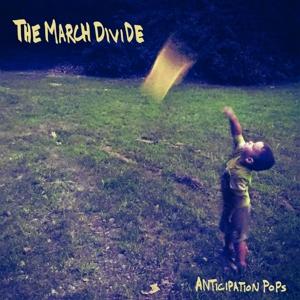 Cover for March Divide · The Anticipation Pops (CD) (2018)