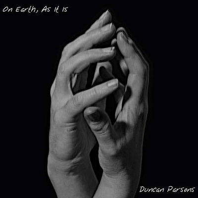 Cover for Duncan Parsons · On Earth  As  It Is (CD) (2023)