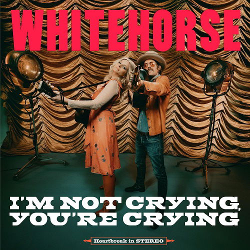Cover for Whitehorse · I'm Not Crying, You're Crying (CD) (2023)