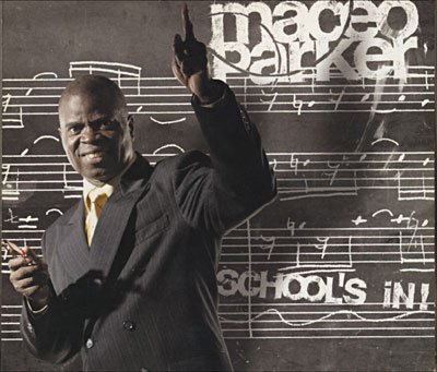 School's in - Maceo Parker - Musik - CREAM - 3760145927903 - 10. März 2005