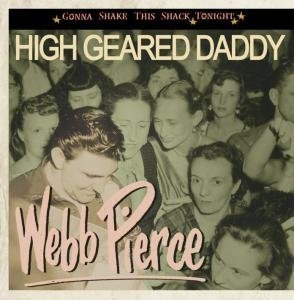 Cover for Webb Pierce · High Geared Daddy Gonna.. (CD) (2008)