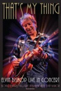 Cover for Elvin Bishop · Live in Concert - That's My Thing (MDVD) [Japan Import edition] (2012)