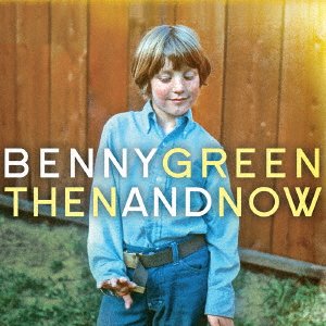 Cover for Benny Green · Then and Now (CD) [Japan Import edition] (2018)
