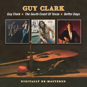 Guy Clark / The South Coast Of Texas / Better Days - Guy Clark - Música - BGO RECORDS - 5017261211903 - 22 de junho de 2015