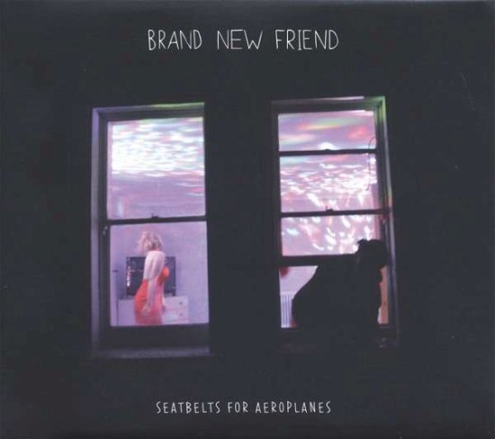 Brand New Friend · Seatbelts for Aeroplanes (LP) (2019)