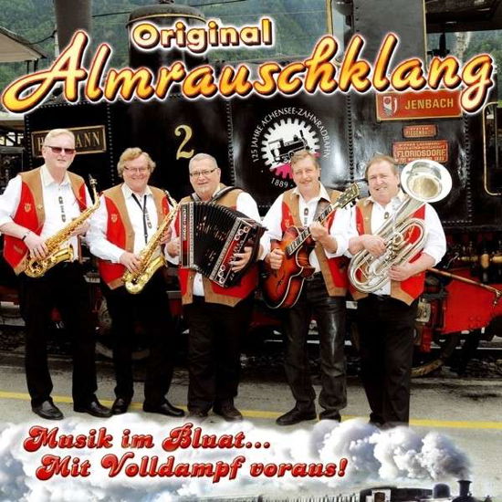 Cover for Original Almrauschklang · Musik Im Bluat… Mit Volldampf Voraus! (CD) (2014)