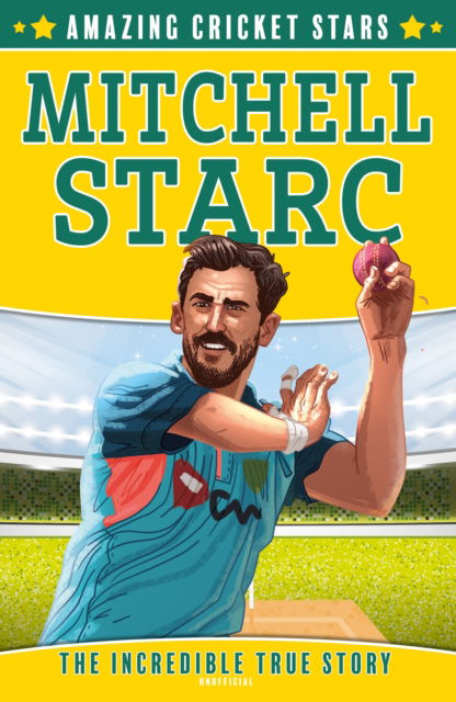 Mitchell Starc - Amazing Cricket Stars - Clive Gifford - Kirjat - HarperCollins Publishers - 9780008608903 - torstai 4. heinäkuuta 2024