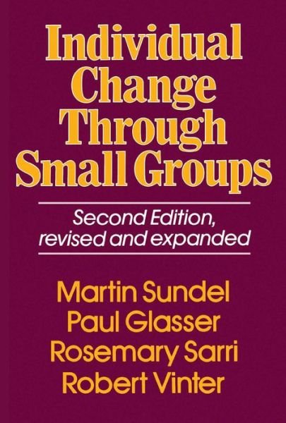 Individual Change Through Small Groups, 2nd Ed. - Martin Sundel - Livros - Free Press - 9780029117903 - 1 de fevereiro de 1985