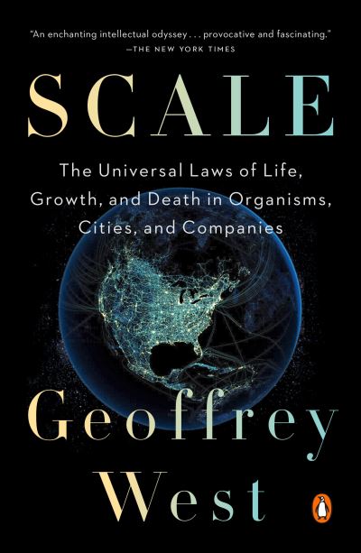 Scale: The Universal Laws of Life, Growth, and Death in Organisms, Cities, and Companies - Geoffrey West - Livres - Penguin Publishing Group - 9780143110903 - 15 mai 2018