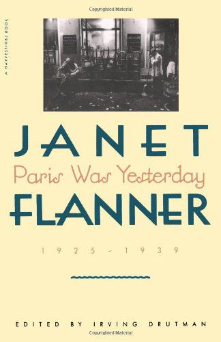 Cover for Janet (Genêt) Flanner · Paris Was Yesterday, 1925-1939 (Paperback Book) [Reprint edition] (1988)