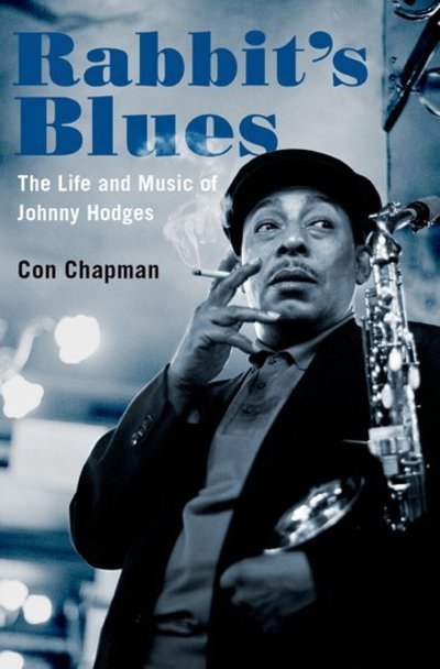 Cover for Con Chapman · Rabbit's Blues: The Life and Music of Johnny Hodges (Gebundenes Buch) (2019)
