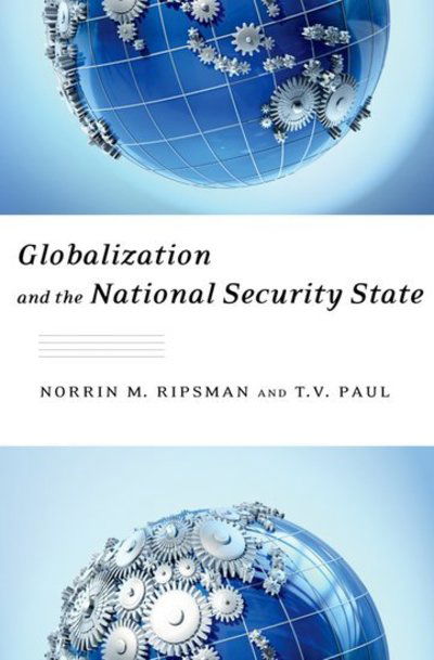 Globalization and the National Security State - Paul, T.V. (James McGill Professor of International Relations, James McGill Professor of International Relations, McGill University) - Boeken - Oxford University Press Inc - 9780195393903 - 4 maart 2010