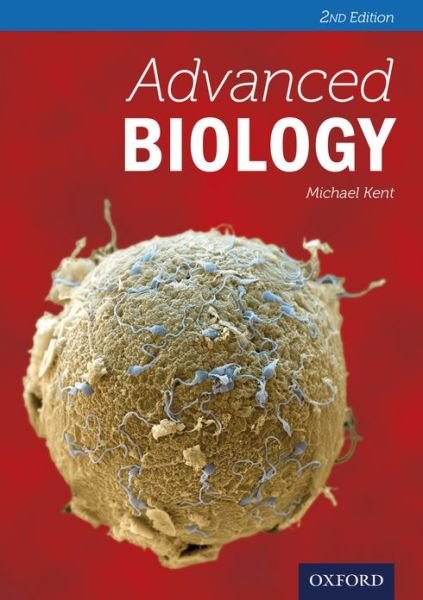 Advanced Biology - Advanced Sciences - Michael Kent - Bøger - Oxford University Press - 9780198392903 - 1. august 2013