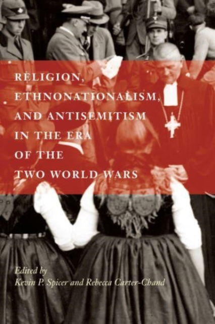 Cover for Religion, Ethnonationalism, and Antisemitism in the Era of the Two World Wars - McGill-Queen's Studies in the History of Religion (Hardcover Book) (2022)