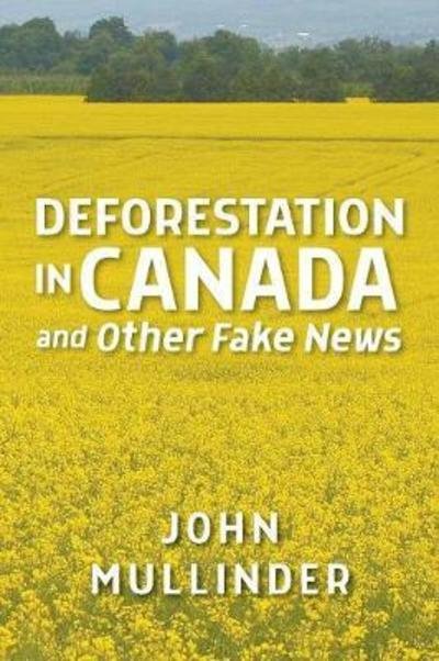 Cover for John Mullinder · Deforestation in Canada and Other Fake News (Paperback Book) (2018)