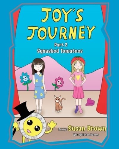 Joy's Journey : Part 2 Squashed Tomatoes - Susan Brown - Books - Tellwell Talent - 9780228842903 - February 8, 2021
