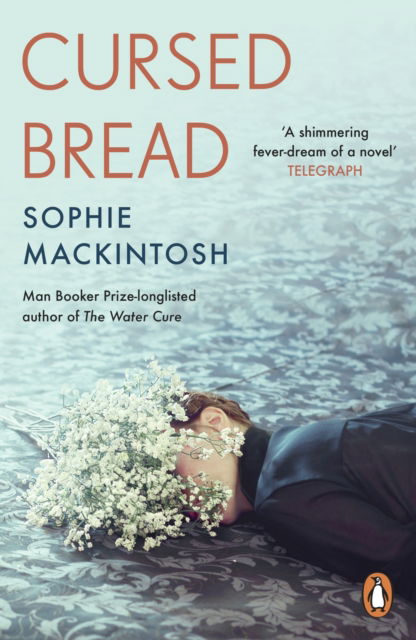 Cover for Sophie Mackintosh · Cursed Bread: Longlisted for the Women’s Prize (Paperback Book) (2024)