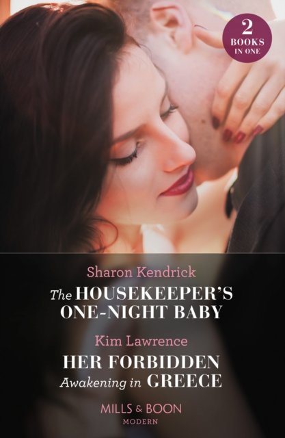 Cover for Sharon Kendrick · The Housekeeper's One-Night Baby / Her Forbidden Awakening In Greece: The Housekeeper's One-Night Baby / Her Forbidden Awakening in Greece (the Secret Twin Sisters) (Paperback Book) (2023)
