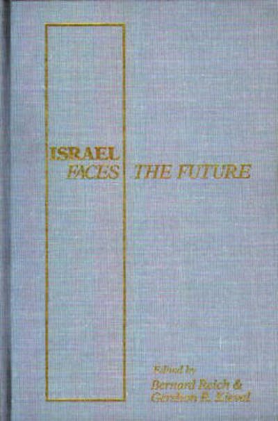 Cover for Bernard Reich · Israel Faces the Future (Inbunden Bok) (1986)