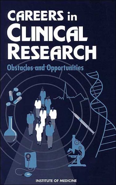 Cover for Institute of Medicine · Careers in Clinical Research: Obstacles and Opportunities (Hardcover Book) (1994)