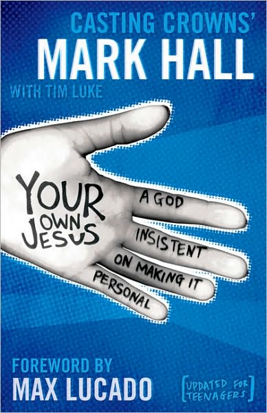 Cover for Mark Hall · Your Own Jesus: A God Insistent on Making It Personal (Paperback Book) [Student edition] (2009)