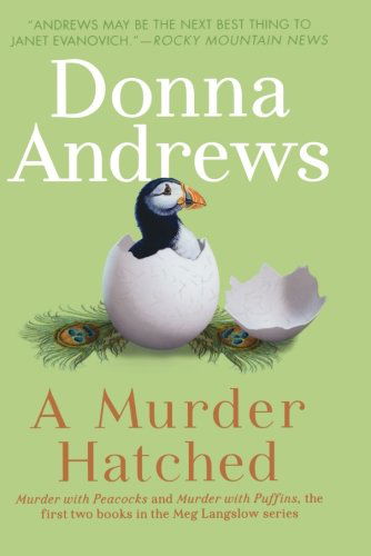 Cover for Donna Andrews · A Murder Hatched: Murder with Peacocks and Murder with Puffins, the First Two Books in the Meg Langslow Series (Meg Langslow Mysteries) (Paperback Book) [First edition] (2008)