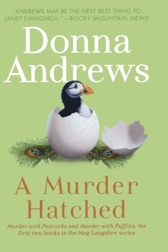 Cover for Donna Andrews · A Murder Hatched: Murder with Peacocks and Murder with Puffins, the First Two Books in the Meg Langslow Series (Meg Langslow Mysteries) (Taschenbuch) [First edition] (2008)